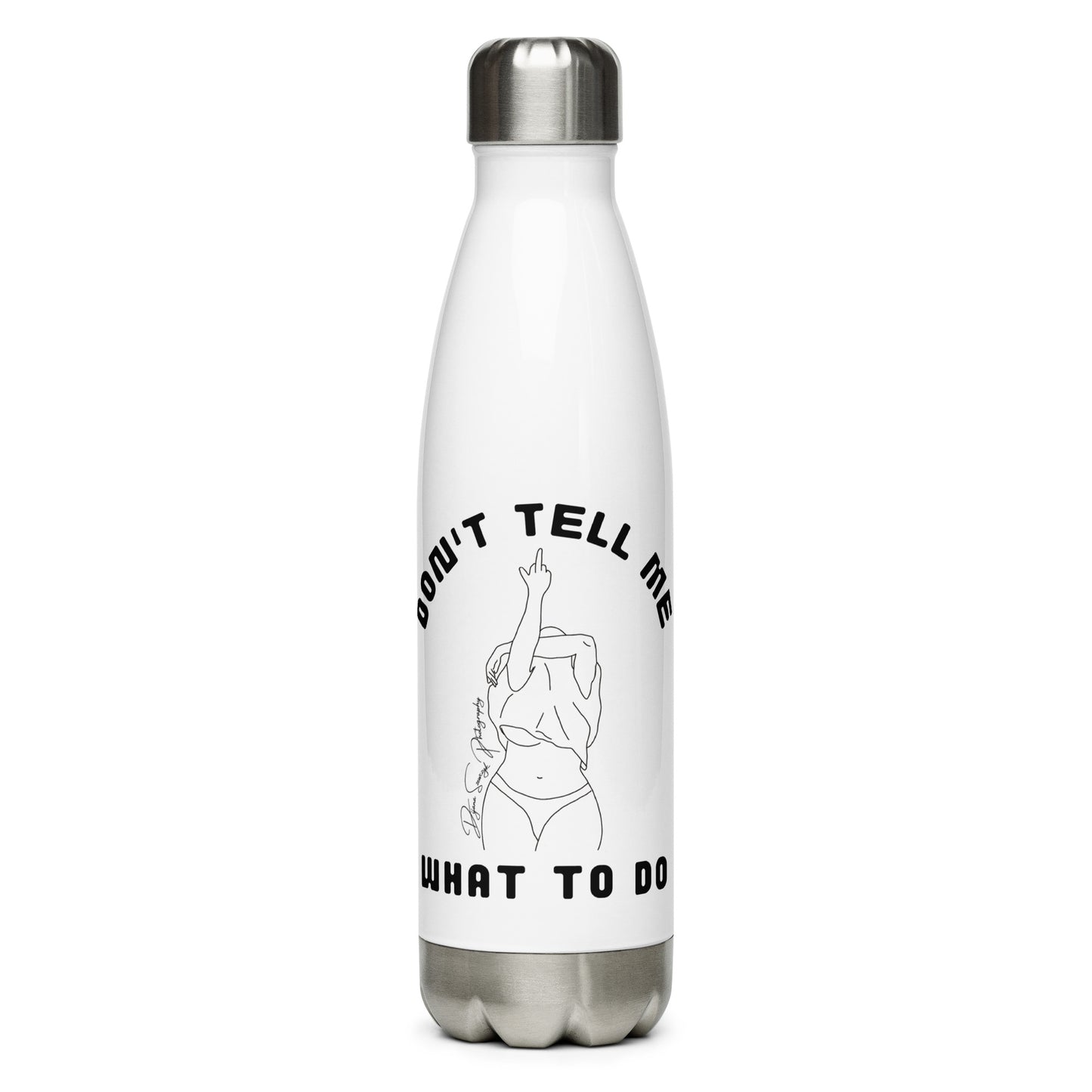 Don't tell me what to do Stainless Steel Water Bottle