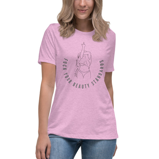 F Your Beauty Standards Women's Relaxed T-Shirt